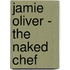 Jamie Oliver - The naked chef