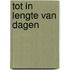 Tot in lengte van dagen