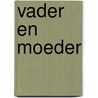 Vader en moeder door M. van der Plas