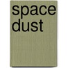 Space dust door Onbekend