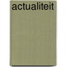 Actualiteit by Unknown