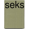 Seks by T.W. Rutten-Kooistra