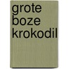 Grote boze krokodil by Verite
