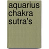 Aquarius Chakra sutra's by R. Martina