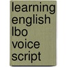 Learning english lbo voice script door Onbekend