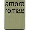 Amore Romae door Onbekend