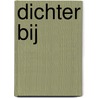 Dichter bij by Ferdinand Wilmar Frank