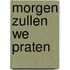 Morgen zullen we praten