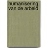 Humanisering van de arbeid door P.J. van Strien