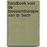 Handboek voor de bloesemtherapie van dr. Bach by P.M. Chancellor