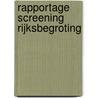 Rapportage screening Rijksbegroting by Unknown