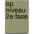 Op niveau 2e fase