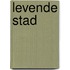 Levende stad