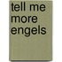 Tell me more engels