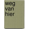 Weg van hier by Joris