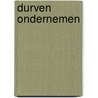 Durven ondernemen by Harald De Muynck