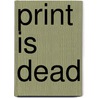 Print is dead door Jan Aelberts