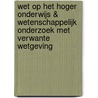 Wet op het hoger onderwijs & wetenschappelijk onderzoek met verwante wetgeving door W.C.P. Beijk