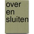 Over en sluiten