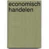 Economisch handelen by Piet Bakker