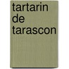 Tartarin de tarascon door Daudet