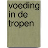 Voeding in de tropen door Steenbergen
