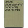Lessen ondersteunend Nederlands voor het mbo door D. Ebbers