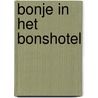 Bonje in het bonshotel door José Vriens