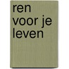 Ren voor je leven by A. Kane