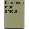Hiroshima mon amour door M. Duras