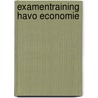 Examentraining Havo Economie door H. Vermeulen