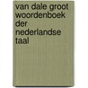 Van Dale groot woordenboek der Nederlandse taal by Unknown