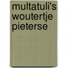 Multatuli's Woutertje Pieterse door Multatuli