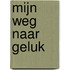Mijn weg naar geluk