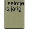 Liselotje is Jarig door Ron Schroder