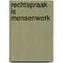Rechtspraak is mensenwerk