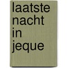 Laatste nacht in jeque by Henk Barnard