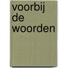 Voorbij de woorden by J. Koenot