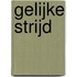 Gelijke Strijd