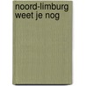 Noord-limburg weet je nog door Lamberts