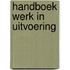 Handboek Werk in Uitvoering