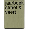 Jaarboek Straet & Vaert door Onbekend