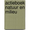 Actieboek natuur en milieu door Langenhoff