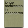 Jonge architecten in Vlaanderen door Tijl Vanmeirhaeghe