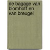De bagage van Blomhoff en Van Breugel by S. Legene
