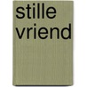 Stille vriend door Reve