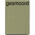 Gesmoord