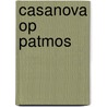 Casanova op Patmos door Marjan van Marle