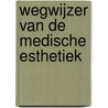 Wegwijzer van de Medische Esthetiek by J.P. Simons