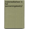 Materieelbeheer in het aannemingsbedryf door Onbekend